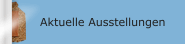 Aktuelle Ausstellungen